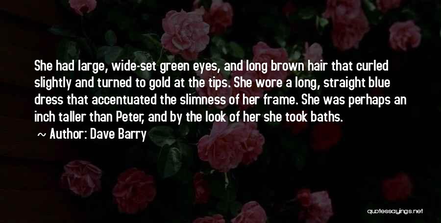 Brown Eyes And Brown Hair Quotes By Dave Barry