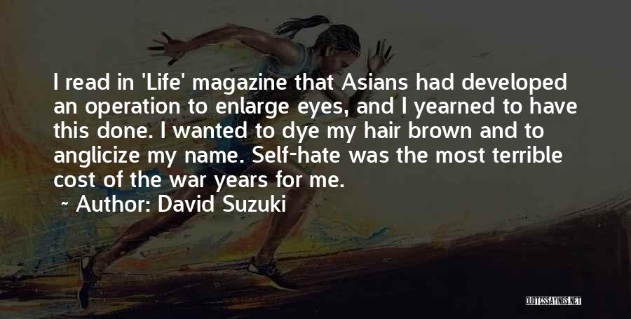 Brown Eyes And Brown Hair Quotes By David Suzuki