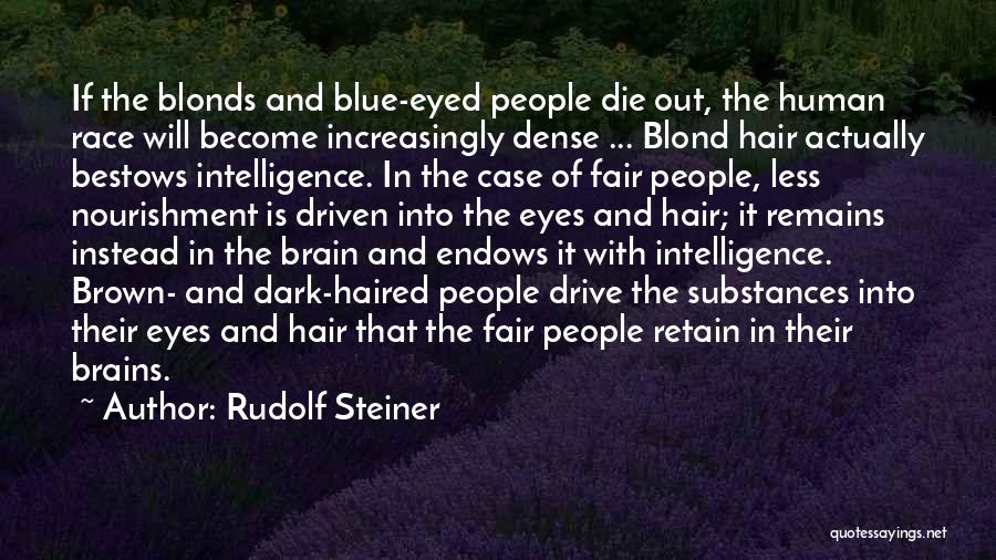 Brown Eyes And Brown Hair Quotes By Rudolf Steiner