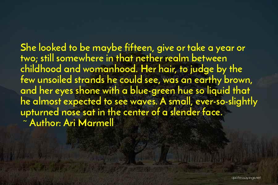 Brown Eyes Blue Eyes Quotes By Ari Marmell