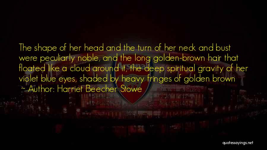 Brown Eyes Blue Eyes Quotes By Harriet Beecher Stowe