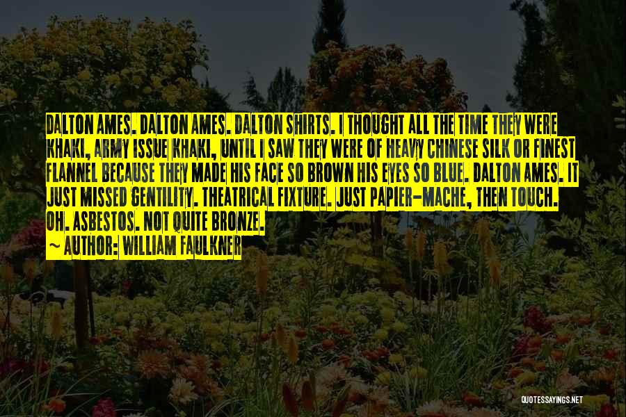 Brown Eyes Blue Eyes Quotes By William Faulkner Brown Eyes Blue Eyes Quotes By William Faulkner