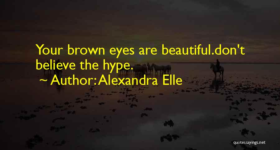 Brown Eyes Love Quotes By Alexandra Elle