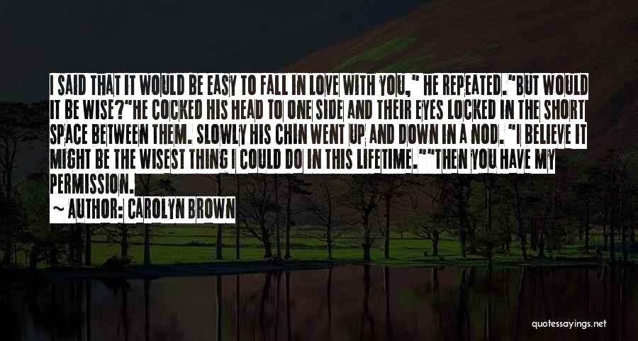 Brown Eyes Love Quotes By Carolyn Brown