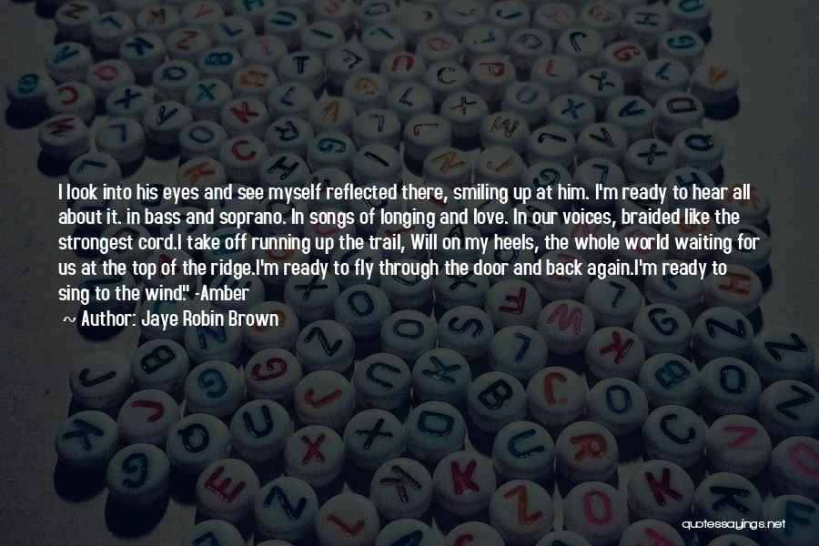 Brown Eyes Love Quotes By Jaye Robin Brown