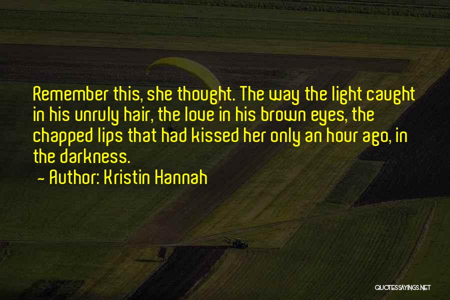 Brown Eyes Love Quotes By Kristin Hannah