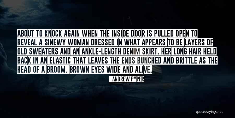 Brown Hair Brown Eyes Quotes By Andrew Pyper Brown Hair Brown Eyes Quotes By Andrew Pyper