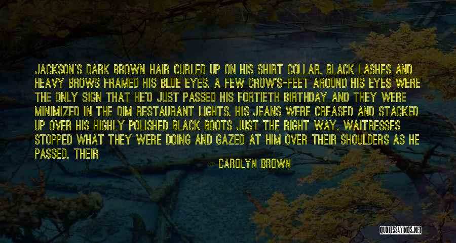 Brown Hair Brown Eyes Quotes By Carolyn Brown