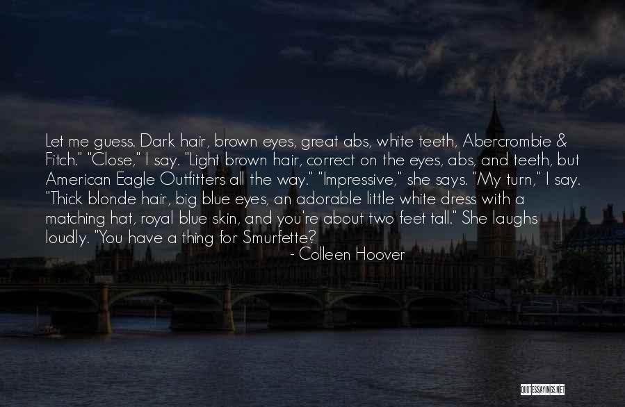 Brown Hair Brown Eyes Quotes By Colleen Hoover Brown Hair Brown Eyes Quotes By Colleen Hoover