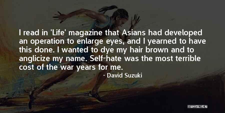 Brown Hair Brown Eyes Quotes By David Suzuki Brown Hair Brown Eyes Quotes By David Suzuki