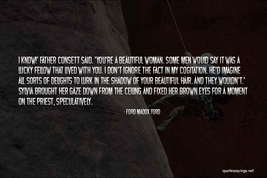 Brown Hair Brown Eyes Quotes By Ford Madox Ford Brown Hair Brown Eyes Quotes By Ford Madox Ford