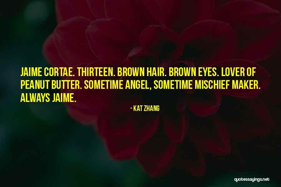 Brown Hair Brown Eyes Quotes By Kat Zhang