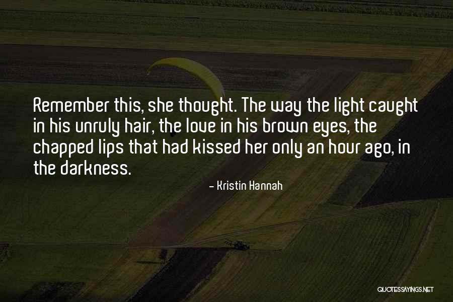 Brown Hair Brown Eyes Quotes By Kristin Hannah