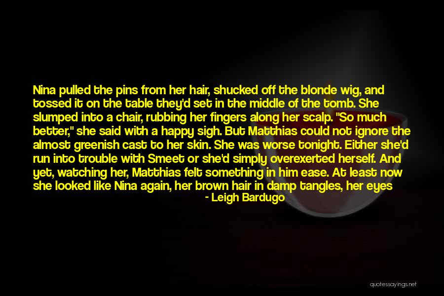 Brown Hair Brown Eyes Quotes By Leigh Bardugo Brown Hair Brown Eyes Quotes By Leigh Bardugo