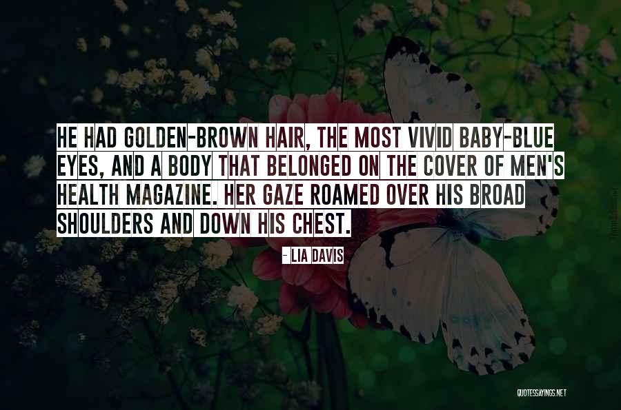 Brown Hair Brown Eyes Quotes By Lia Davis