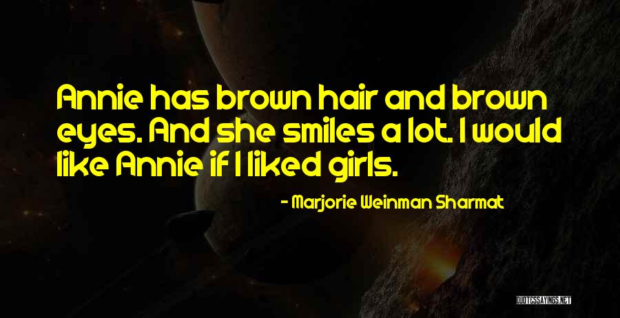 Brown Hair Brown Eyes Quotes By Marjorie Weinman Sharmat Brown Hair Brown Eyes Quotes By Marjorie Weinman Sharmat