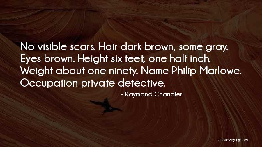 Brown Hair Brown Eyes Quotes By Raymond Chandler