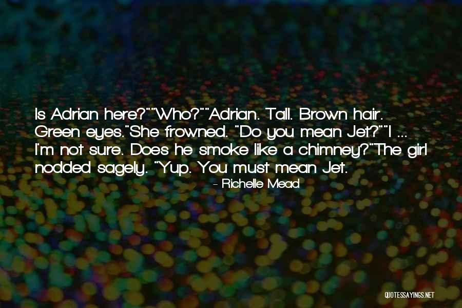 Brown Hair Brown Eyes Quotes By Richelle Mead