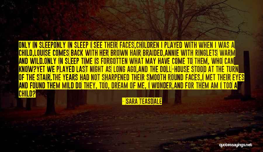 Brown Hair Brown Eyes Quotes By Sara Teasdale