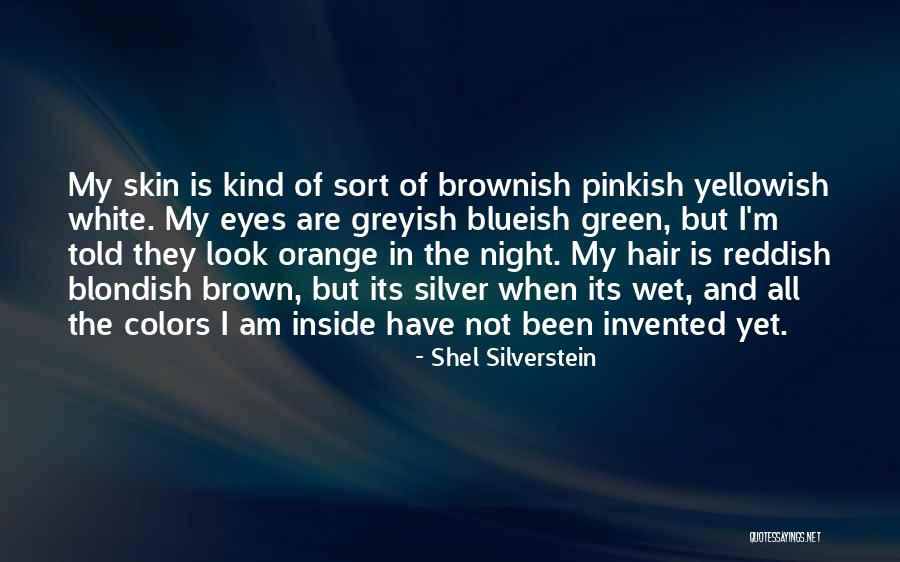 Brown Hair Brown Eyes Quotes By Shel Silverstein