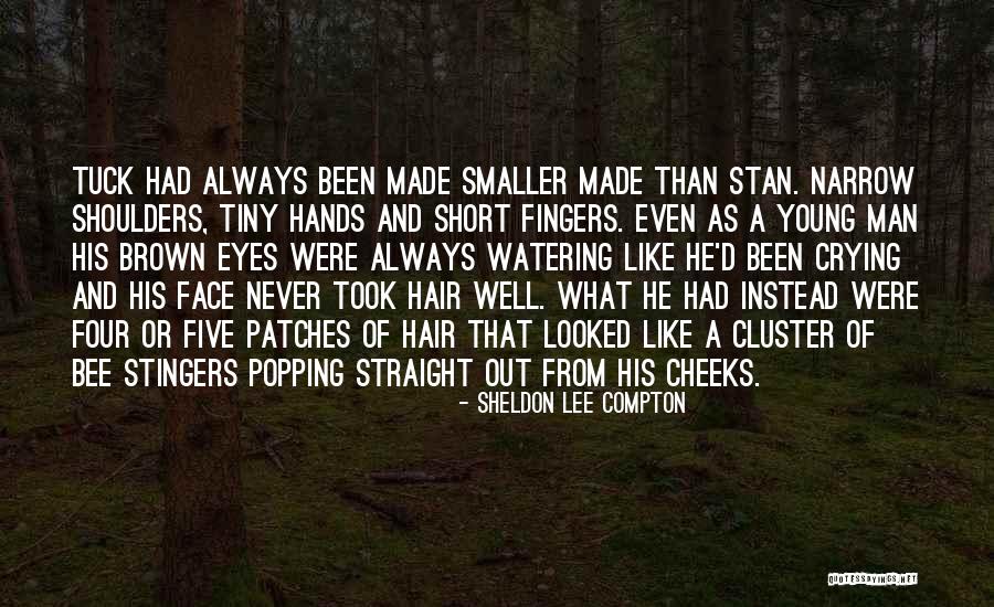 Brown Hair Brown Eyes Quotes By Sheldon Lee Compton Brown Hair Brown Eyes Quotes By Sheldon Lee Compton