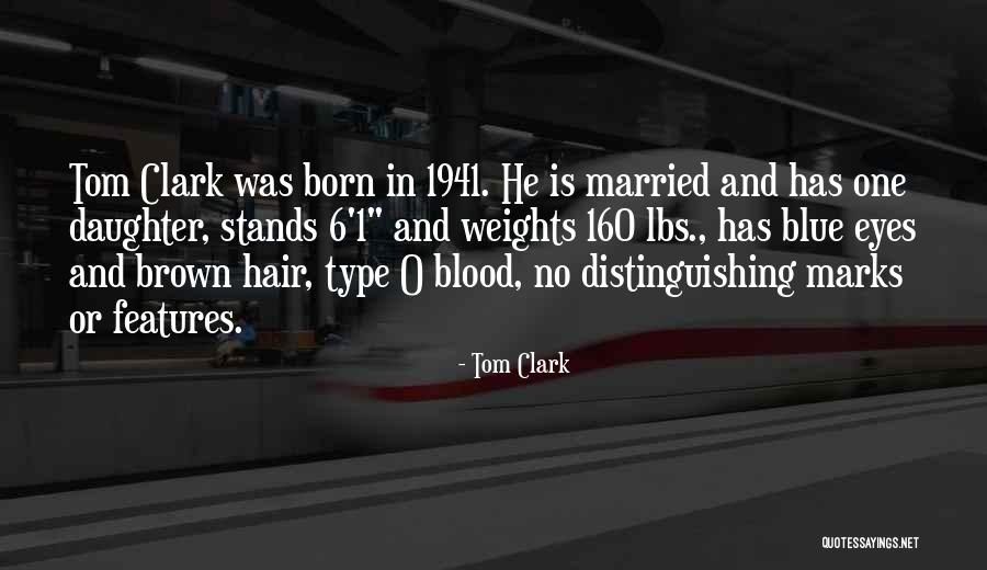 Brown Hair Brown Eyes Quotes By Tom Clark