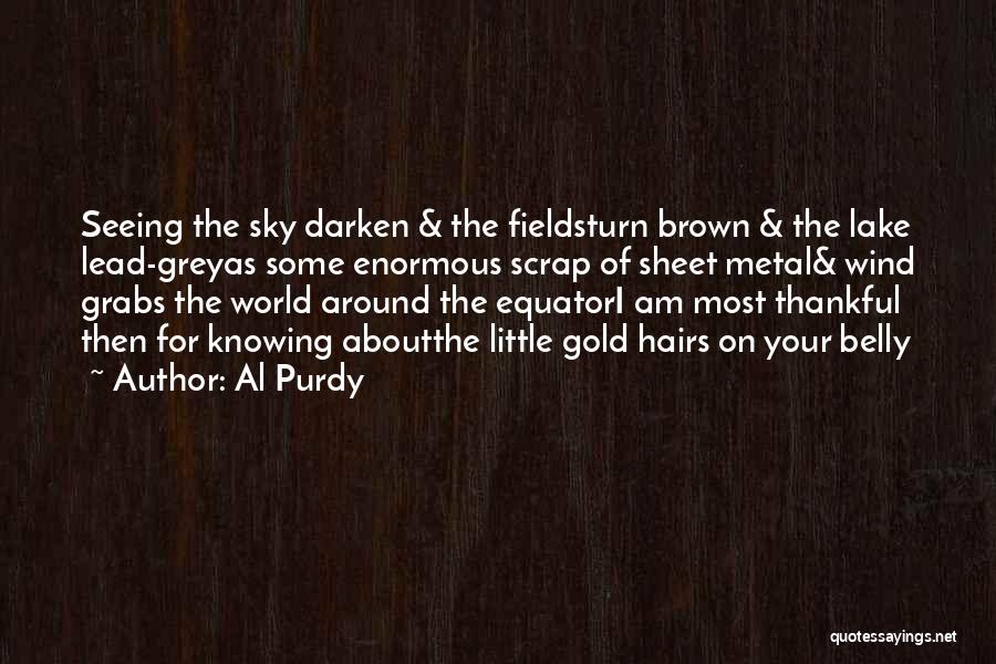 Brown Hairs Quotes By Al Purdy