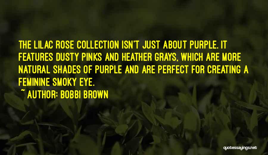 Brown/hazel Eye Quotes By Bobbi Brown