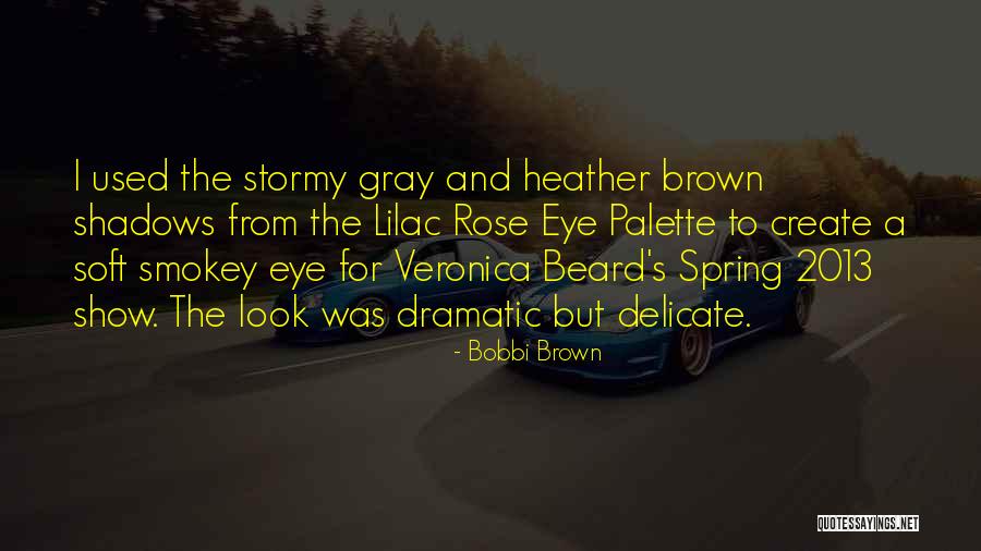 Brown/hazel Eye Quotes By Bobbi Brown