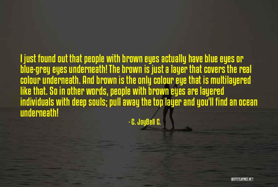 Brown/hazel Eye Quotes By C. JoyBell C.