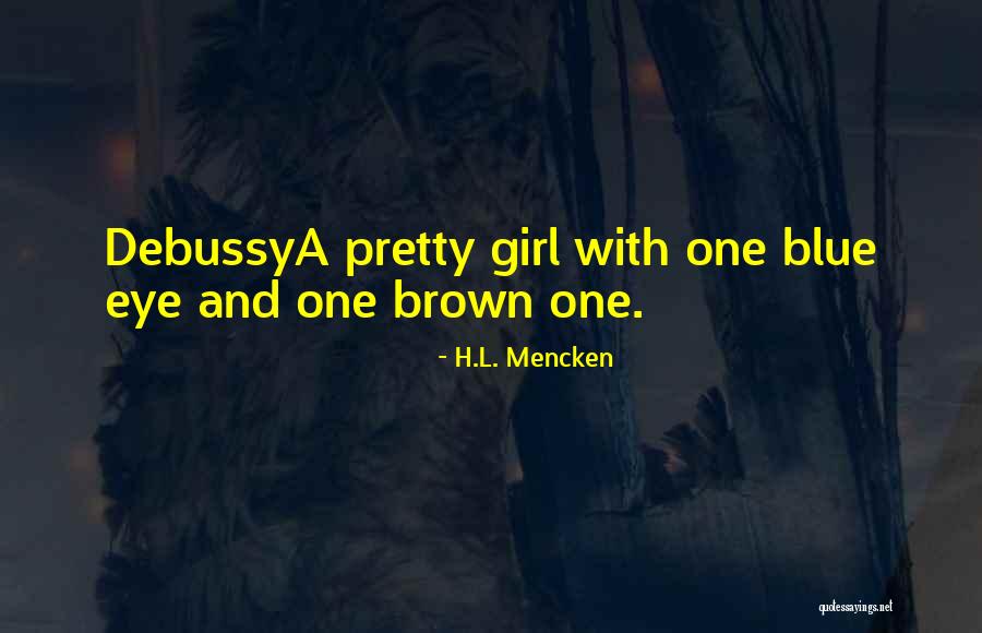 Brown/hazel Eye Quotes By H.L. Mencken