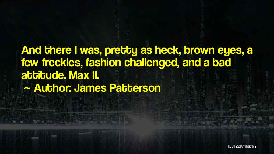 Brown/hazel Eye Quotes By James Patterson