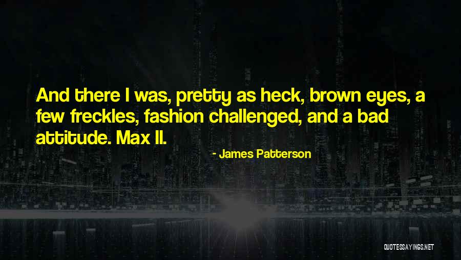 Brown/hazel Eye Quotes By James Patterson