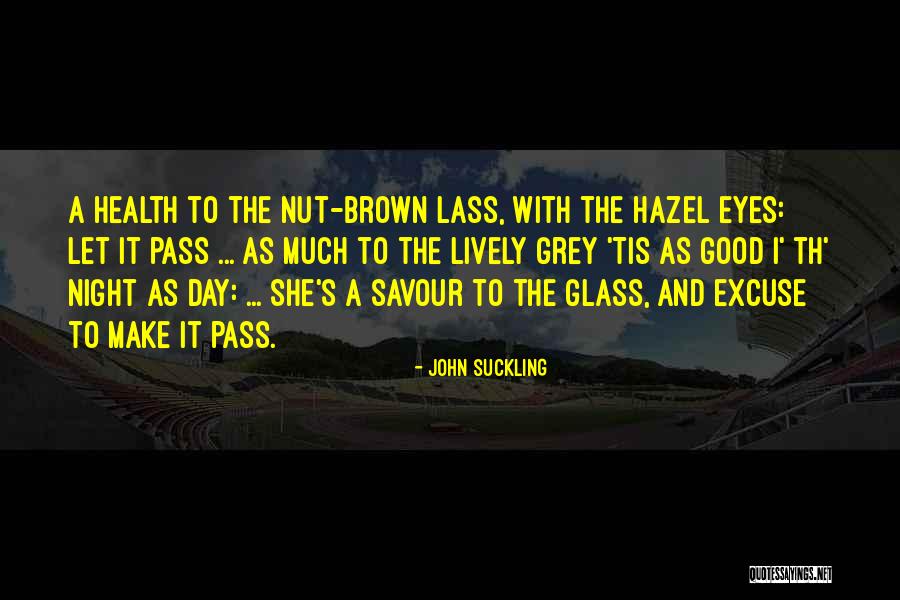 Brown/hazel Eye Quotes By John Suckling