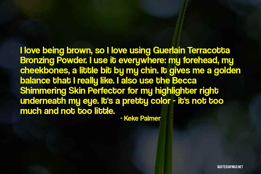 Brown/hazel Eye Quotes By Keke Palmer