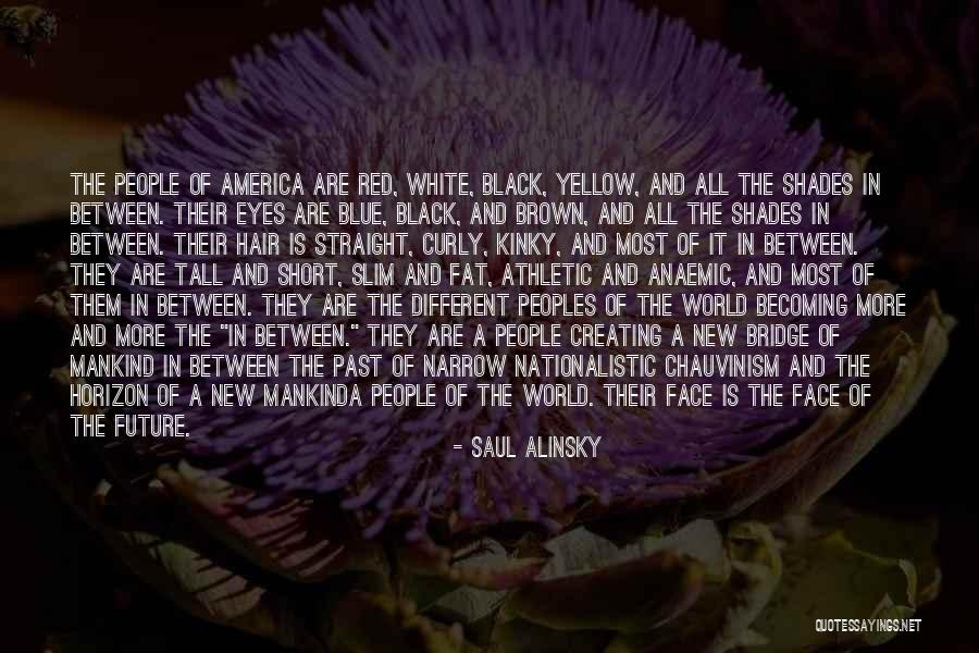 Brown/hazel Eye Quotes By Saul Alinsky