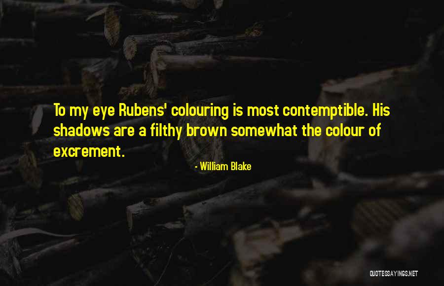 Brown/hazel Eye Quotes By William Blake