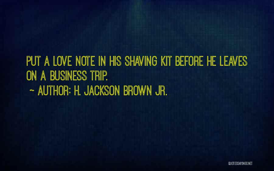 Brown Leaves Quotes By H. Jackson Brown Jr.