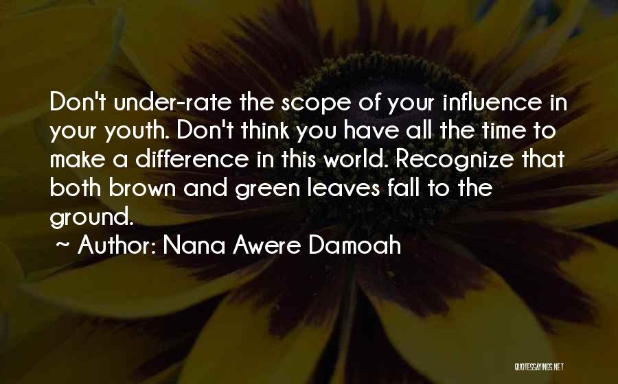 Brown Leaves Quotes By Nana Awere Damoah