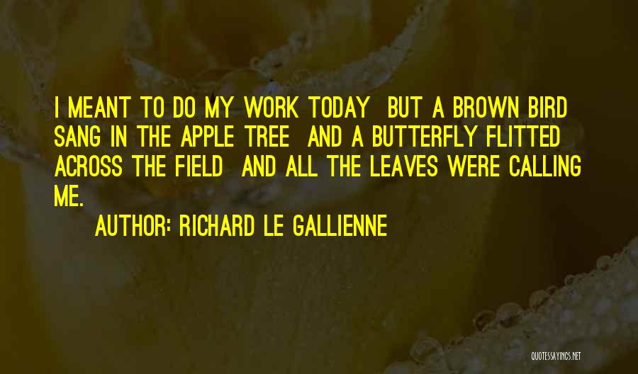 Brown Leaves Quotes By Richard Le Gallienne