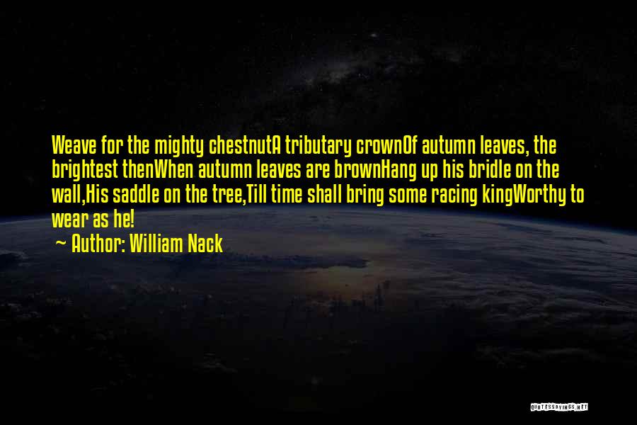 Brown Leaves Quotes By William Nack