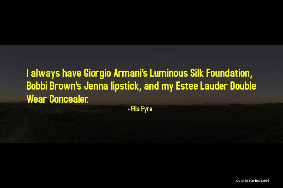 Brown Lipstick Quotes By Ella Eyre Brown Lipstick Quotes By Ella Eyre