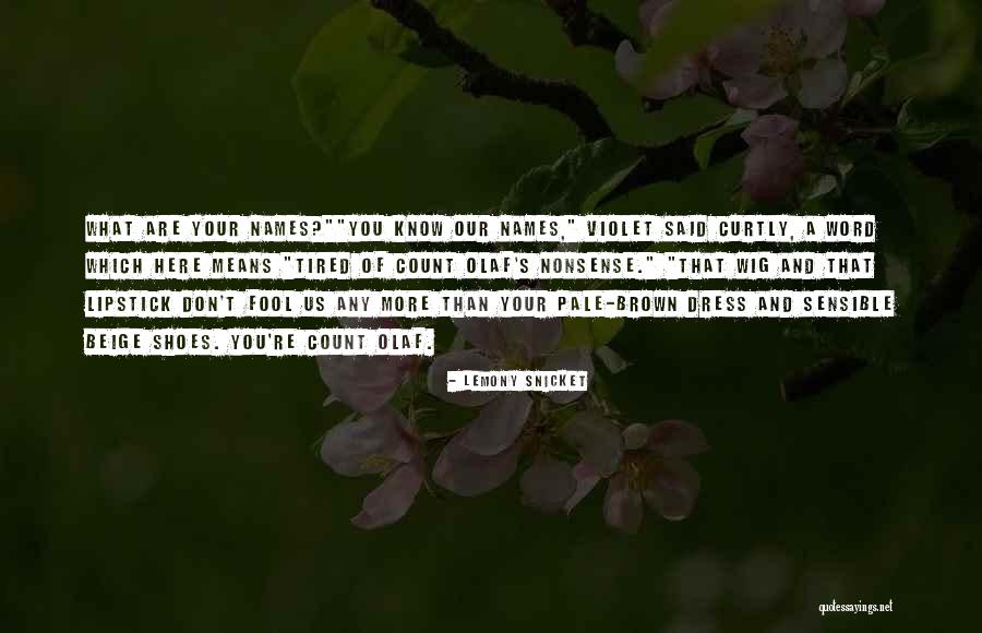 Brown Lipstick Quotes By Lemony Snicket Brown Lipstick Quotes By Lemony Snicket