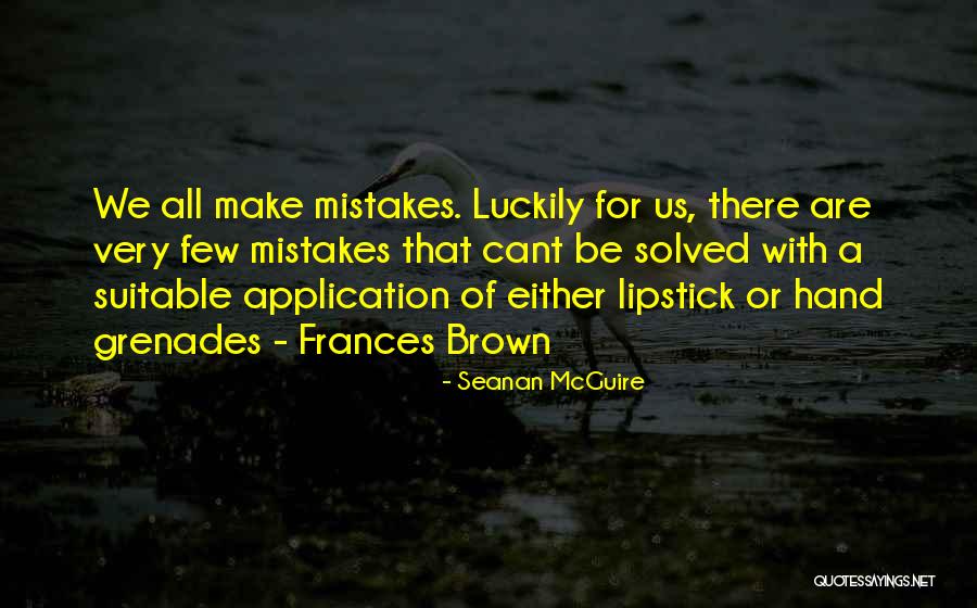 Brown Lipstick Quotes By Seanan McGuire Brown Lipstick Quotes By Seanan McGuire