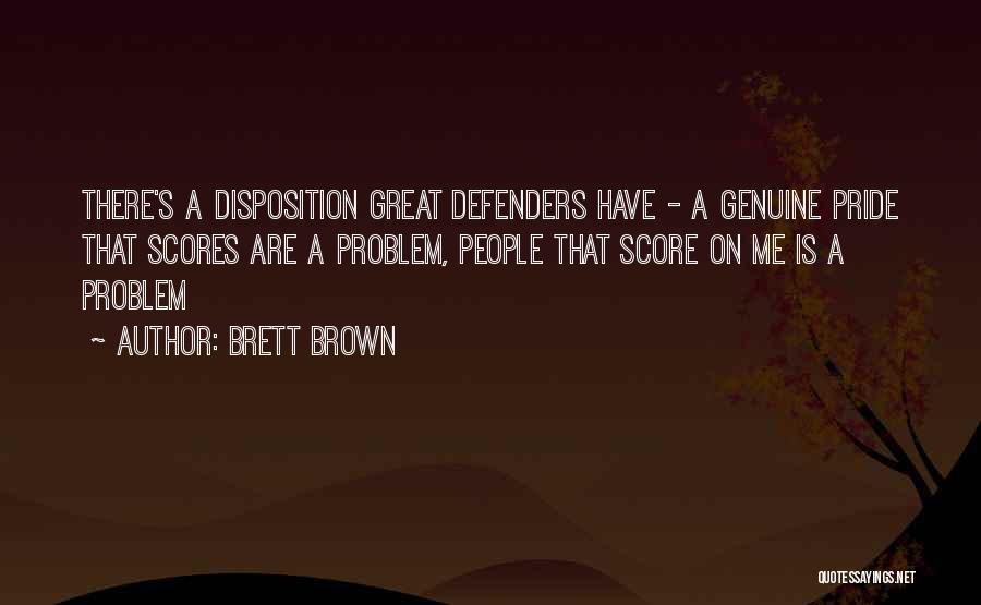 Brown Pride Quotes By Brett Brown