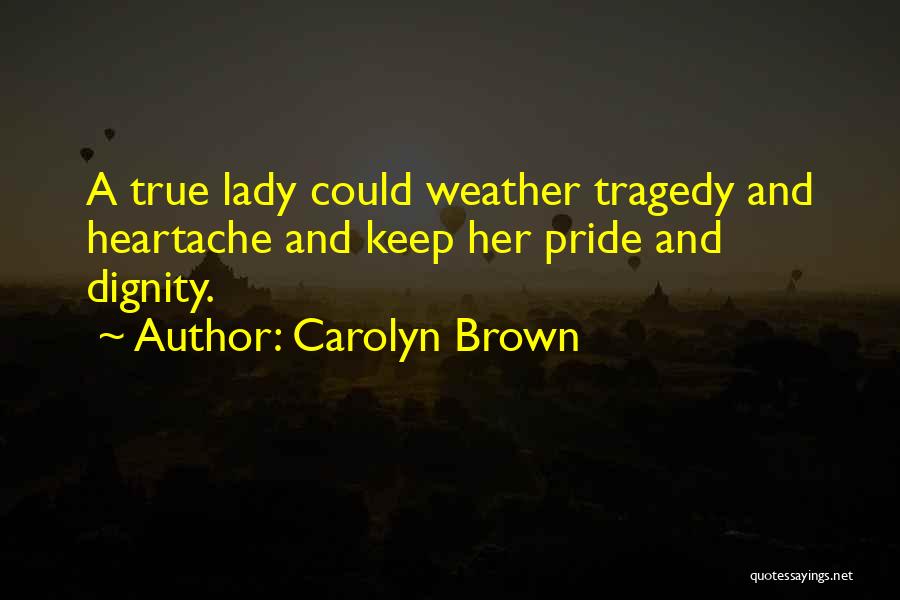 Brown Pride Quotes By Carolyn Brown