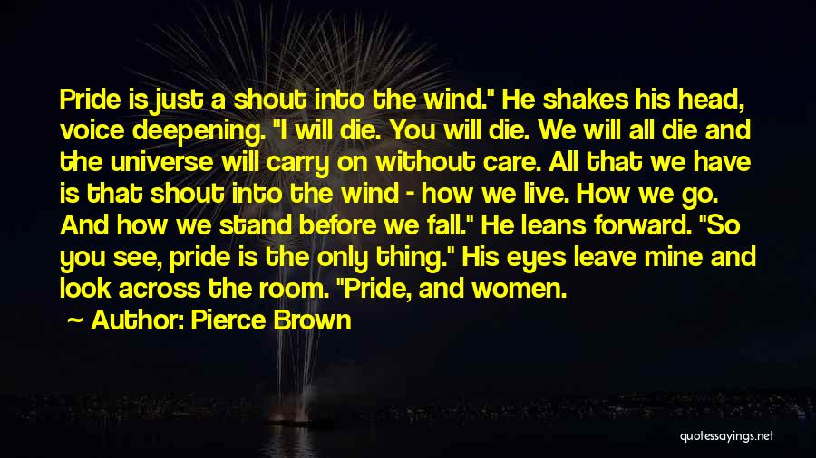 Brown Pride Quotes By Pierce Brown