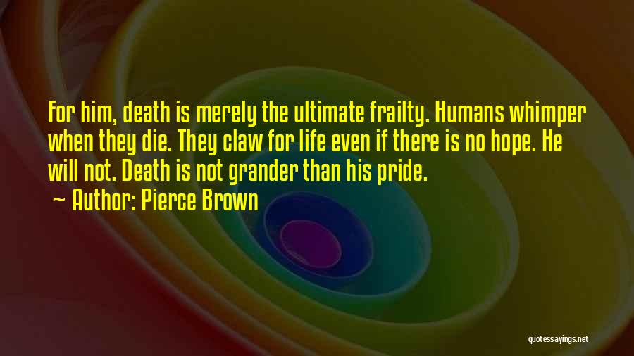 Brown Pride Quotes By Pierce Brown