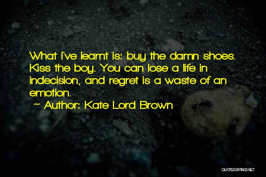 Brown Shoes Quotes By Kate Lord Brown