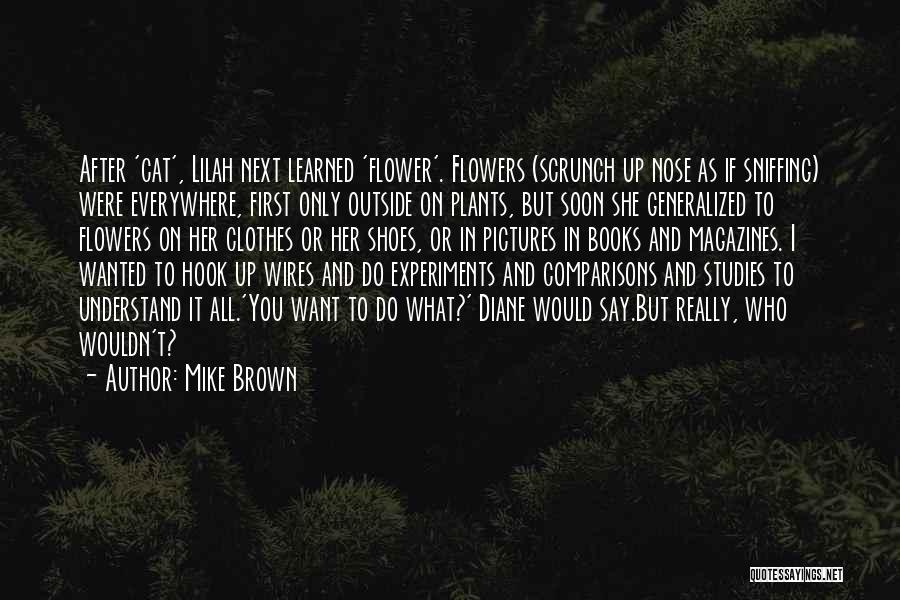 Brown Shoes Quotes By Mike Brown